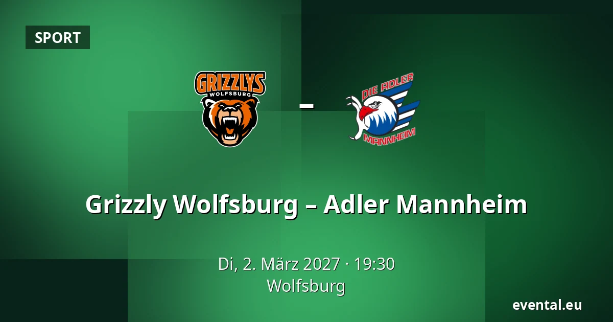 Grizzly Wolfsburg – Adler Mannheim — Wolfsburg
