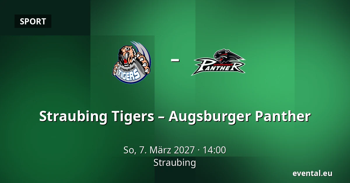 Straubing Tigers – Augsburger Panther — Straubing