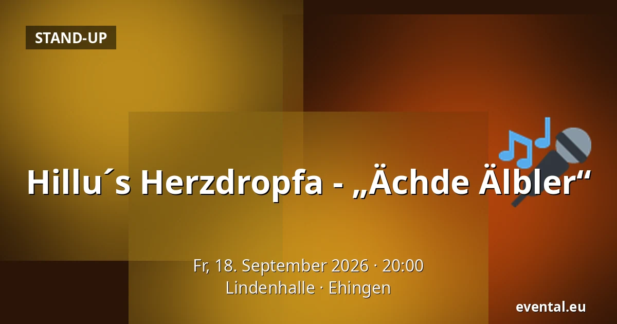 Hillu´s Herzdropfa - „Ächde Älbler“ — Lindenhalle, Ehingen