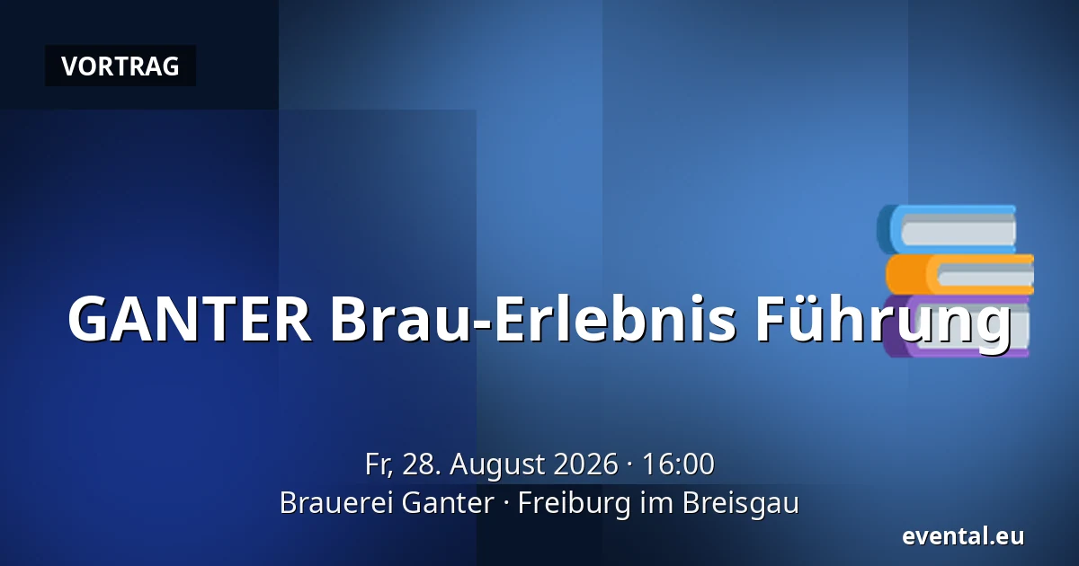 GANTER Brau-Erlebnis Führung — Brauerei Ganter, Freiburg im Breisgau