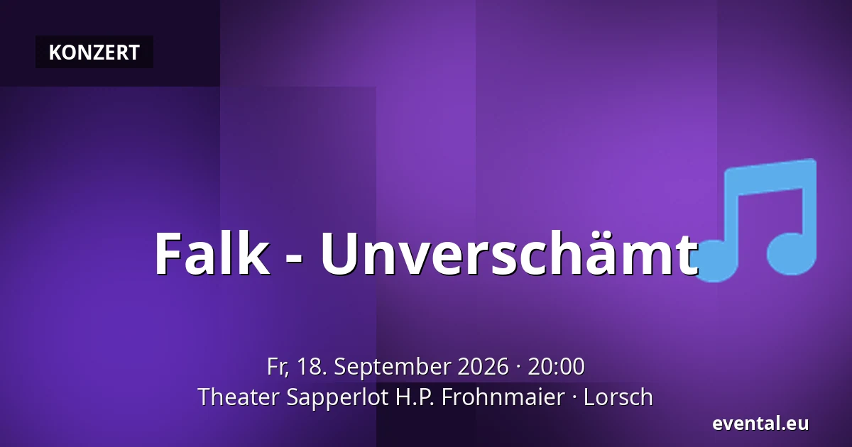 Falk - Unverschämt — Theater Sapperlot H.P. Frohnmaier, Lorsch