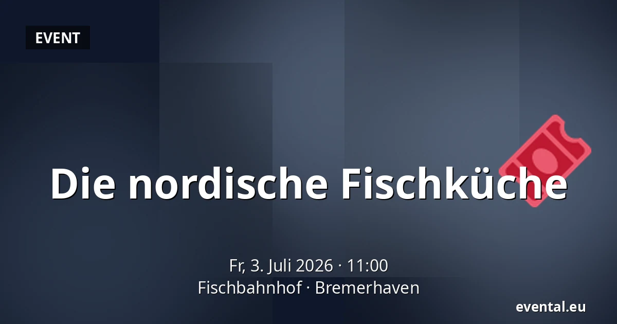 Die nordische Fischküche — Fischbahnhof, Bremerhaven