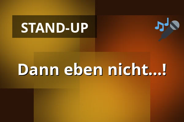 Dann eben nicht...! — Kabarett „...nach Hengstmanns“, Magdeburg