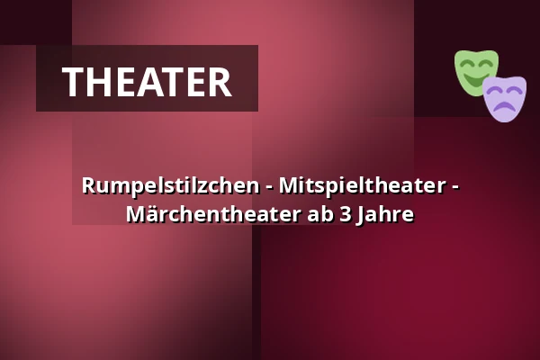 Rumpelstilzchen - Mitspieltheater - Märchentheater ab 3 Jahre — Domäne Dahlem, Berlin
