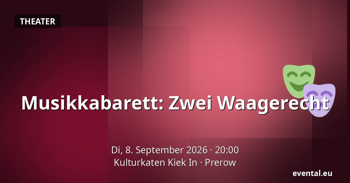 Musikkabarett: Zwei Waagerecht — Kulturkaten Kiek In, Prerow