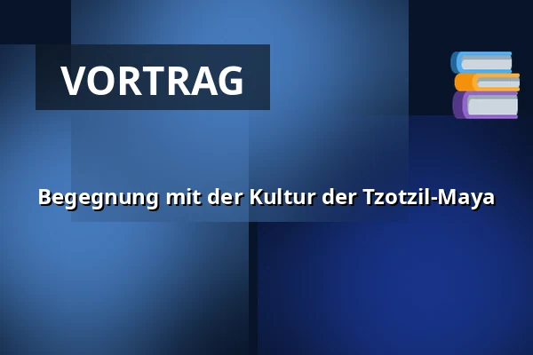 Begegnung mit der Kultur der Tzotzil-Maya — Ethnographisches Museum in Thorn, Thorn