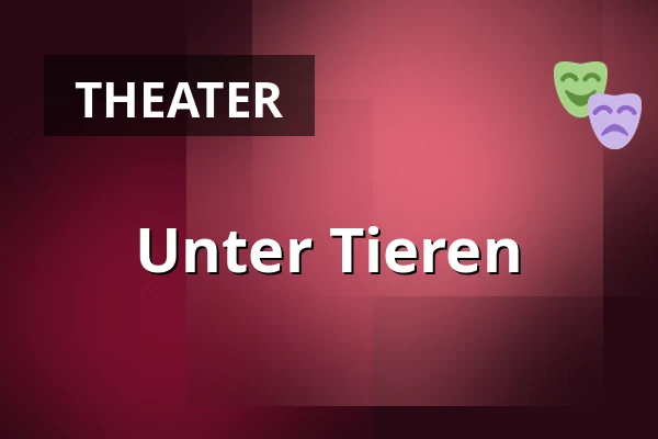 Unter Tieren — Burgtheater, Wien