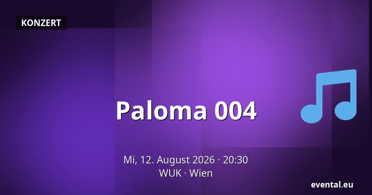 Paloma 004 — WUK, Wien