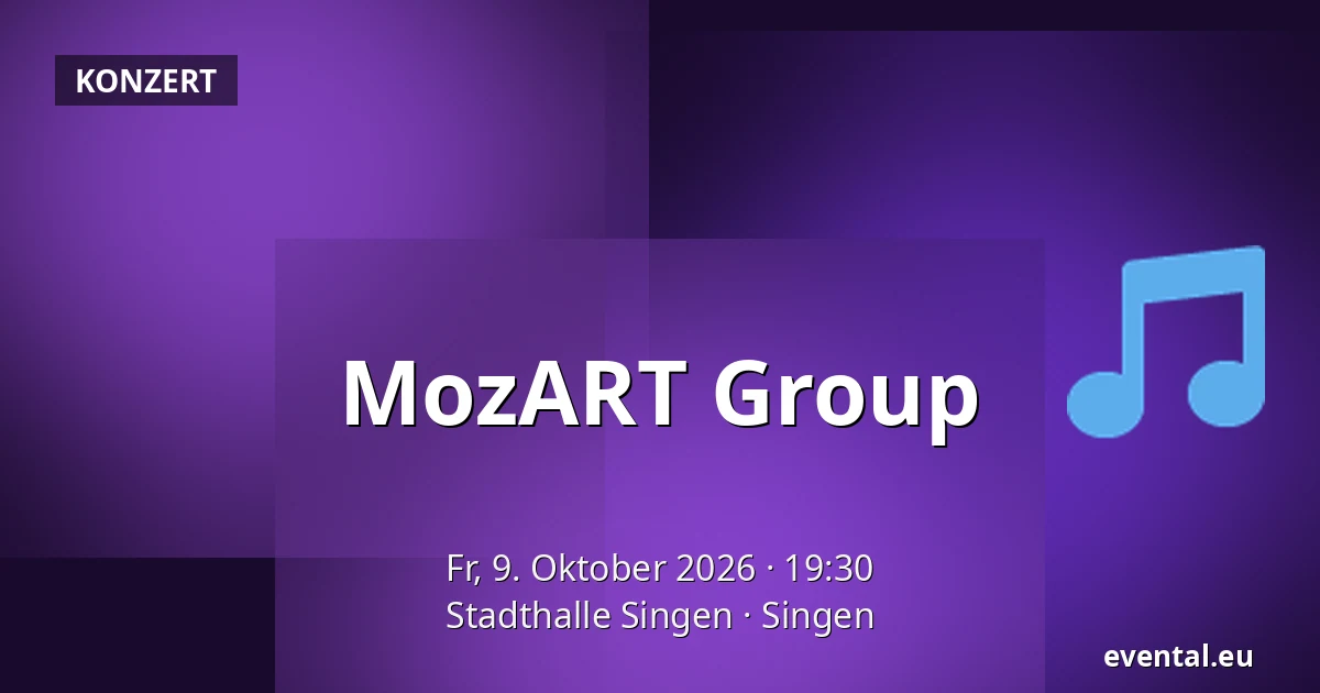 MozART Group — Stadthalle Singen, Singen