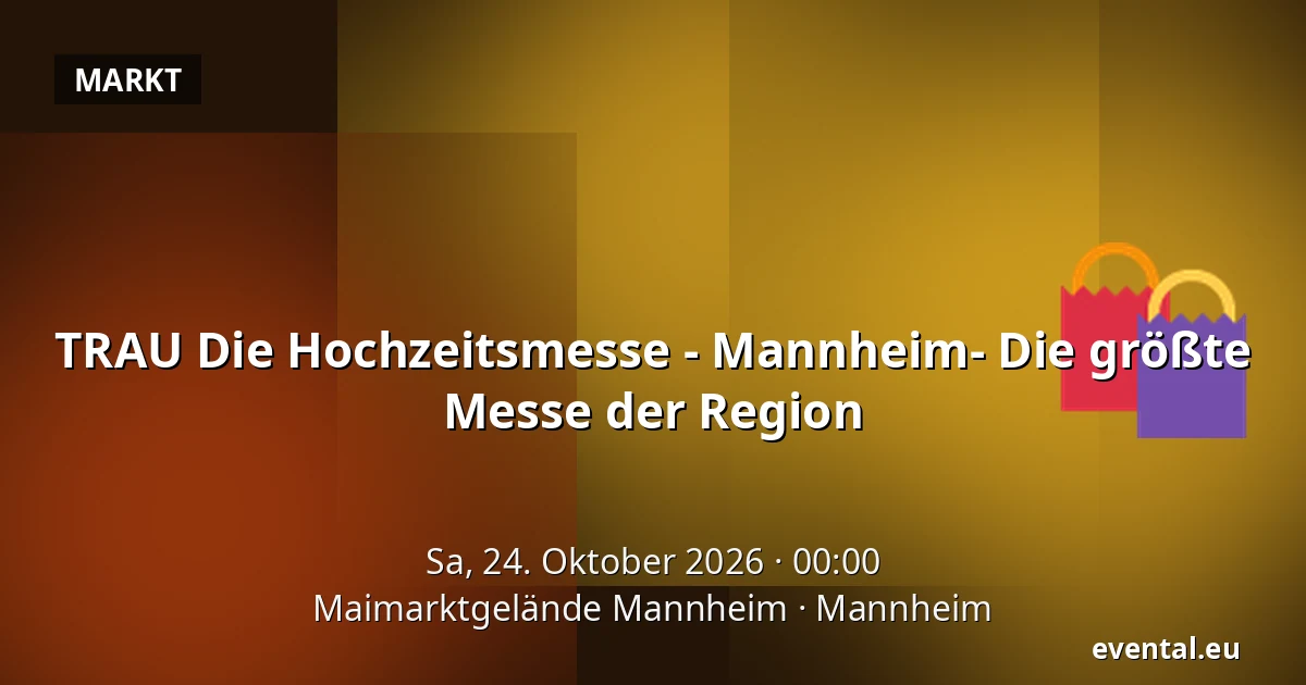 TRAU Die Hochzeitsmesse - Mannheim- Die größte Messe der Region — Maimarktgelände Mannheim, Mannheim