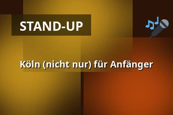 Köln (nicht nur) für Anfänger — Kabarett Klüngelpütz, Köln