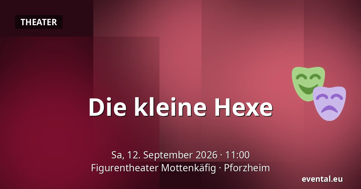 Die kleine Hexe — Figurentheater Mottenkäfig, Pforzheim