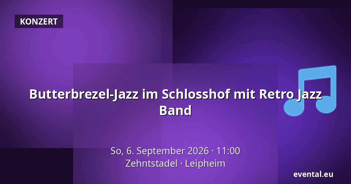 Butterbrezel-Jazz im Schlosshof mit Retro Jazz Band — Zehntstadel, Leipheim