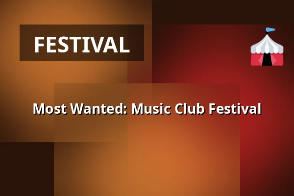 Most Wanted: Music Club Festival — RAW-Gelände, Berlin
