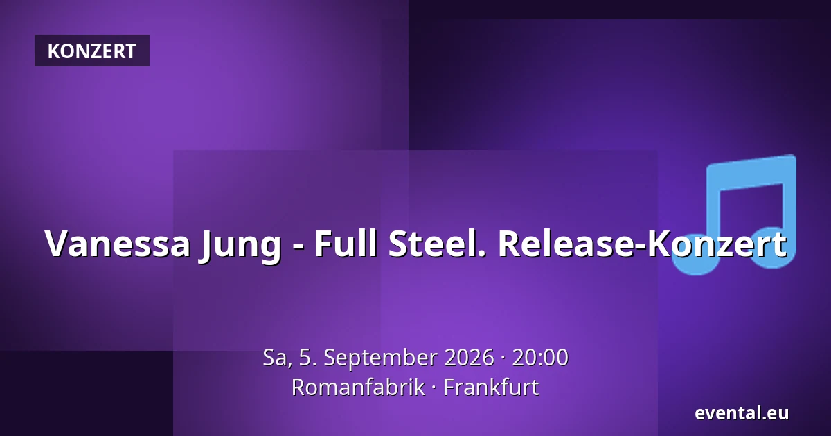 Vanessa Jung - Full Steel. Release-Konzert — Romanfabrik, Frankfurt