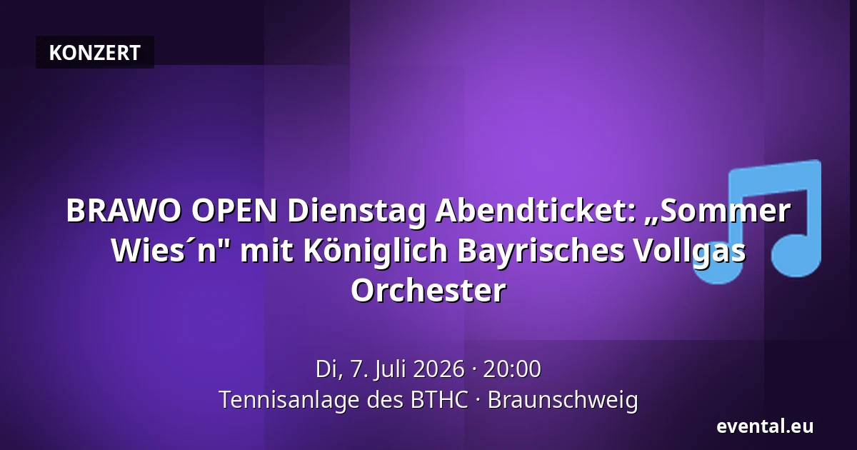 BRAWO OPEN Dienstag Abendticket: „Sommer Wies´n" mit Königlich Bayrisches Vollgas Orchester — Tennisanlage des BTHC, Braunschweig