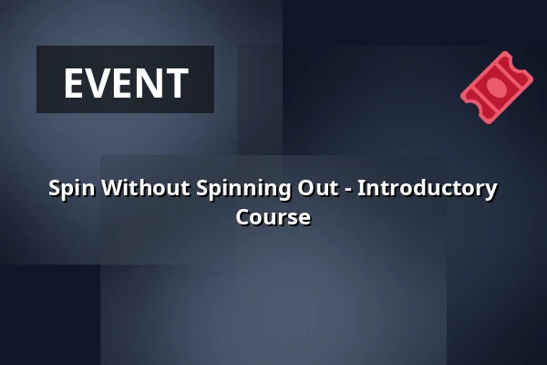 Spin Without Spinning Out - Introductory Course — FABRIK, Freiburg im Breisgau