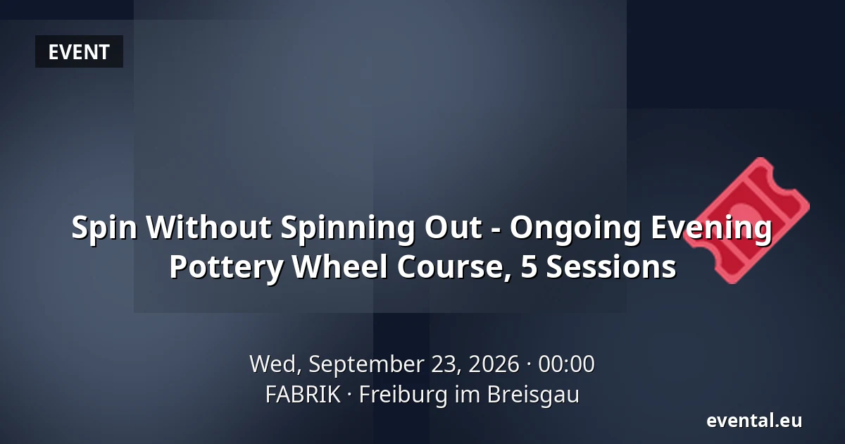 Spin Without Spinning Out - Ongoing Evening Pottery Wheel Course, 5 Sessions — FABRIK, Freiburg im Breisgau