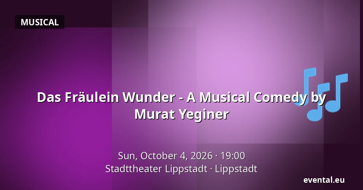 Das Fräulein Wunder - A Musical Comedy by Murat Yeginer — Stadttheater Lippstadt, Lippstadt