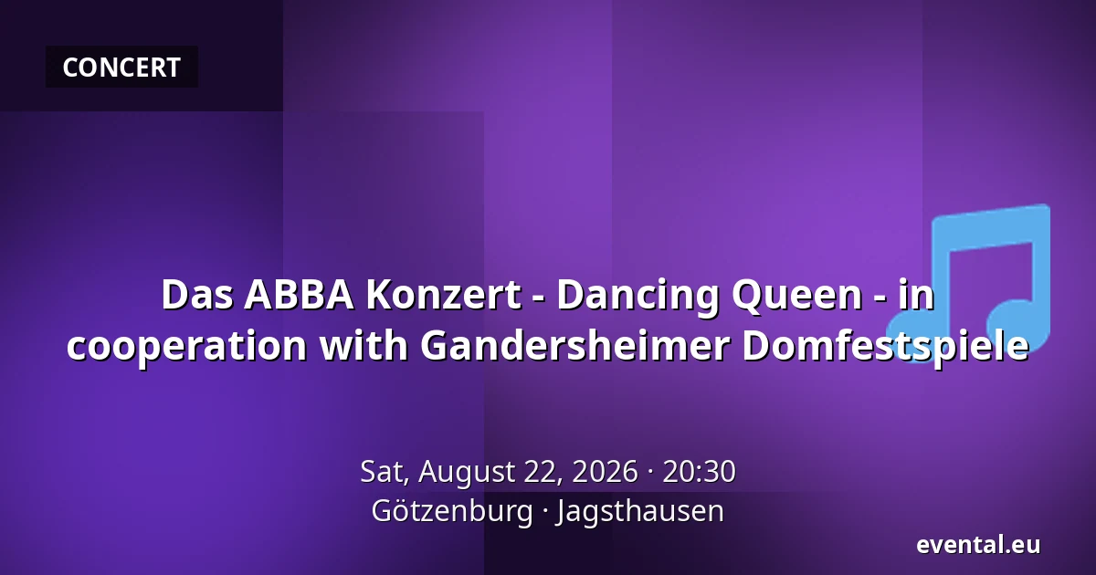 Das ABBA Konzert - Dancing Queen - in cooperation with Gandersheimer Domfestspiele — Götzenburg, Jagsthausen