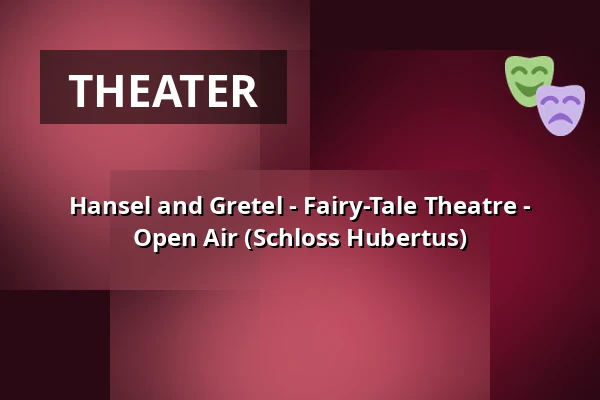 Hansel and Gretel - Fairy-Tale Theatre - Open Air (Schloss Hubertus) — Gasthof Schloss Hubertus, Erfurt