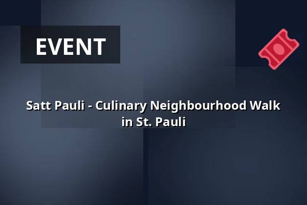 Satt Pauli - Culinary Neighbourhood Walk in St. Pauli — St. Pauli Office, Hamburg