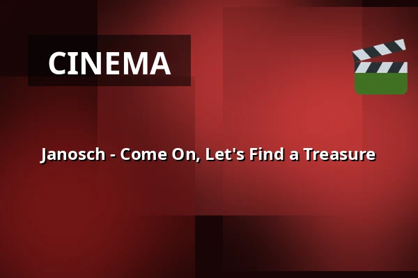 Janosch - Come On, Let's Find a Treasure — KULTUR PALAST HAMBURG, Hamburg