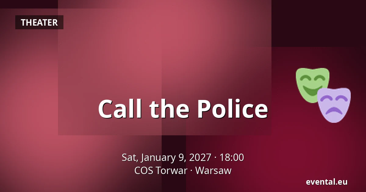 Call the Police — COS Torwar, Warsaw
