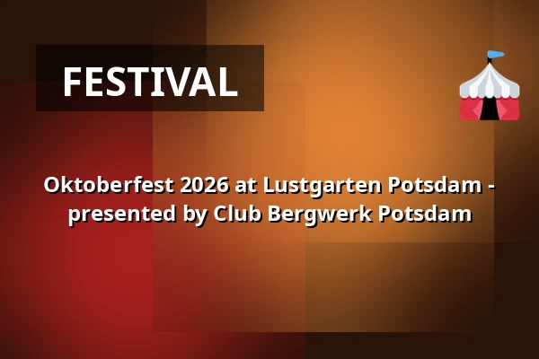 Oktoberfest 2026 at Lustgarten Potsdam - presented by Club Bergwerk Potsdam — Lustgarten, Potsdam