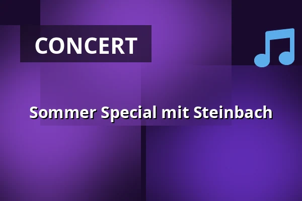 Sommer Special mit Steinbach — Rantastic GmbH Livebühnen & Eventlocations, Baden-Baden