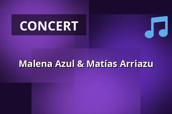 Malena Azul & Matías Arriazu — Kulturzentrum Tempel, Karlsruhe