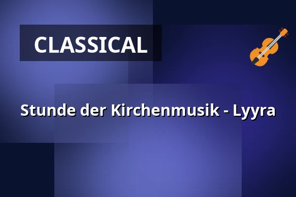 Stunde der Kirchenmusik - Lyyra — Stiftskirche Stuttgart, Stuttgart