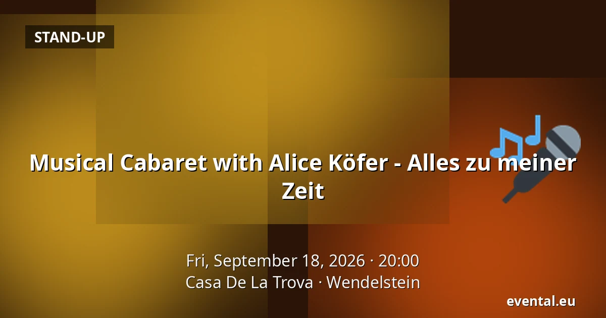 Musical Cabaret with Alice Köfer - Alles zu meiner Zeit — Casa De La Trova, Wendelstein