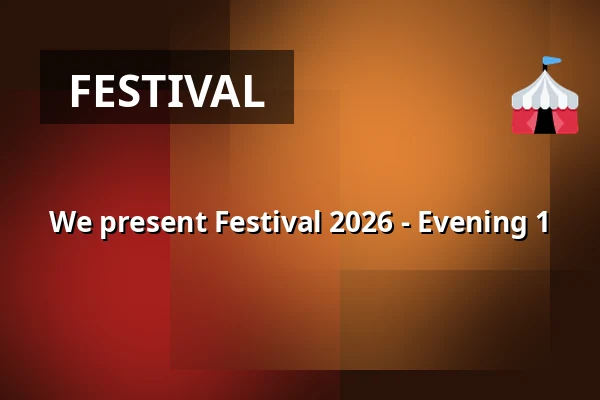 We present Festival 2026 - Evening 1 — LICHTHOF Theater, Hamburg