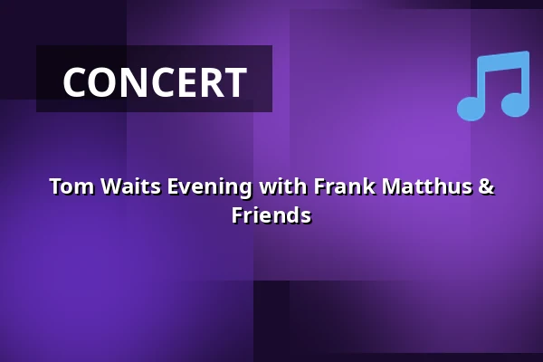 Tom Waits Evening with Frank Matthus & Friends — Gutspark Open Air, Netzeband