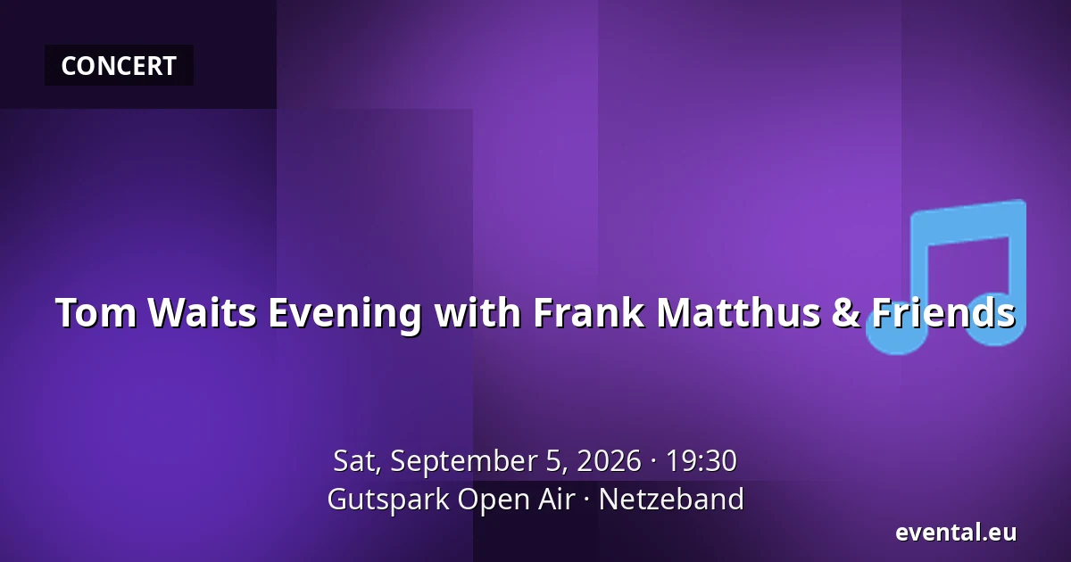 Tom Waits Evening with Frank Matthus & Friends — Gutspark Open Air, Netzeband