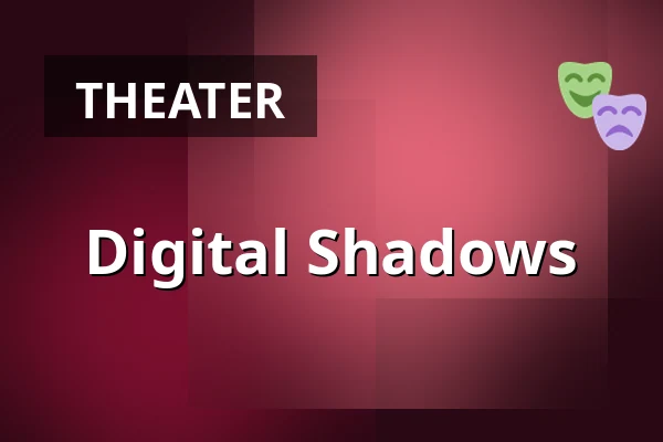 Digital Shadows — Kulturhaus abraxas, Augsburg