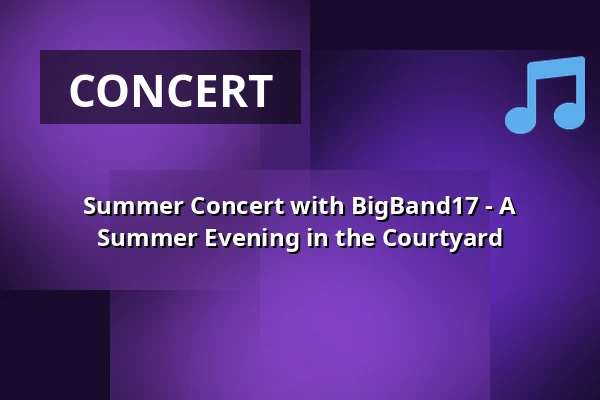 Summer Concert with BigBand17 - A Summer Evening in the Courtyard — Kettenheimer Hof, Ladenburg