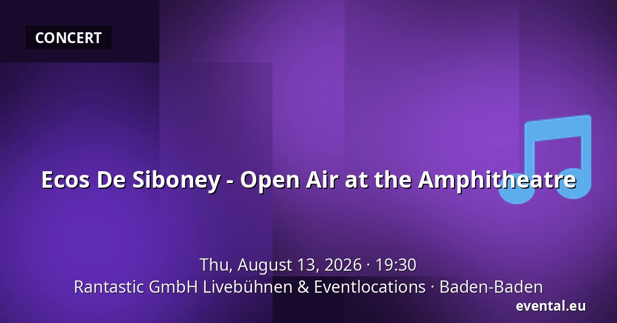 Ecos De Siboney - Open Air at the Amphitheatre — Rantastic GmbH Livebühnen & Eventlocations, Baden-Baden