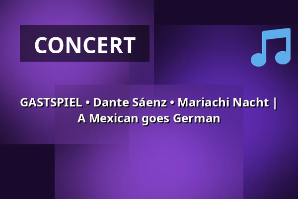 GASTSPIEL • Dante Sáenz • Mariachi Nacht | A Mexican goes German — CLACK Theater Lutherstadt Wittenberg, Lutherstadt Wittenberg