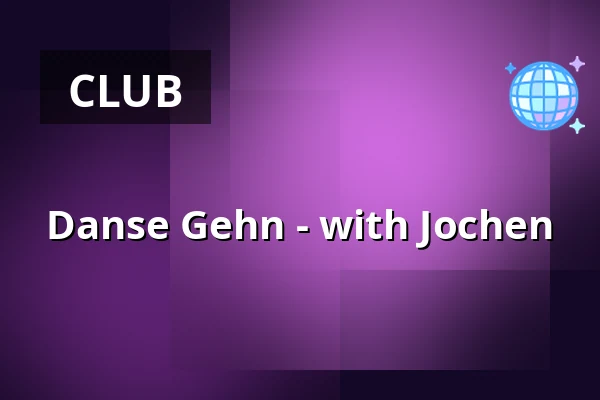 Danse Gehn - with Jochen — Scheuer, Idstein