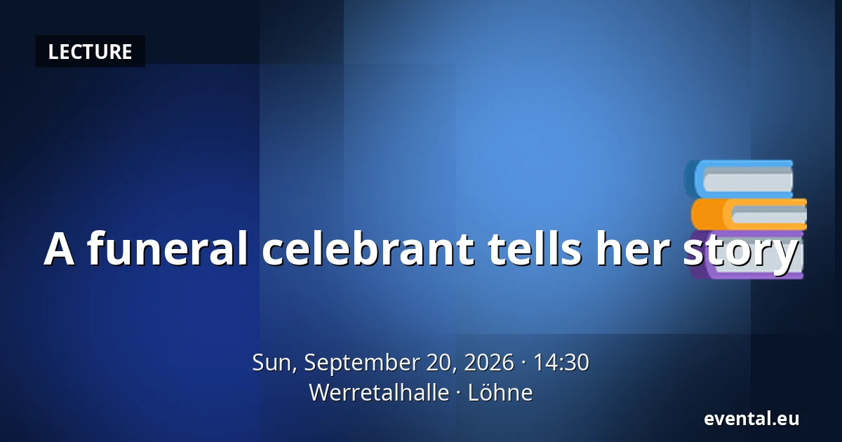A funeral celebrant tells her story — Werretalhalle, Löhne