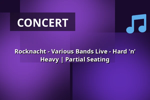 Rocknacht - Various Bands Live - Hard 'n' Heavy | Partial Seating — Alte Seminarturnhalle, Nagold