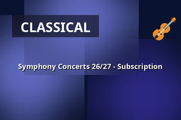 Symphony Concerts 26/27 - Subscription — Stadtkulturhaus Borna, Borna