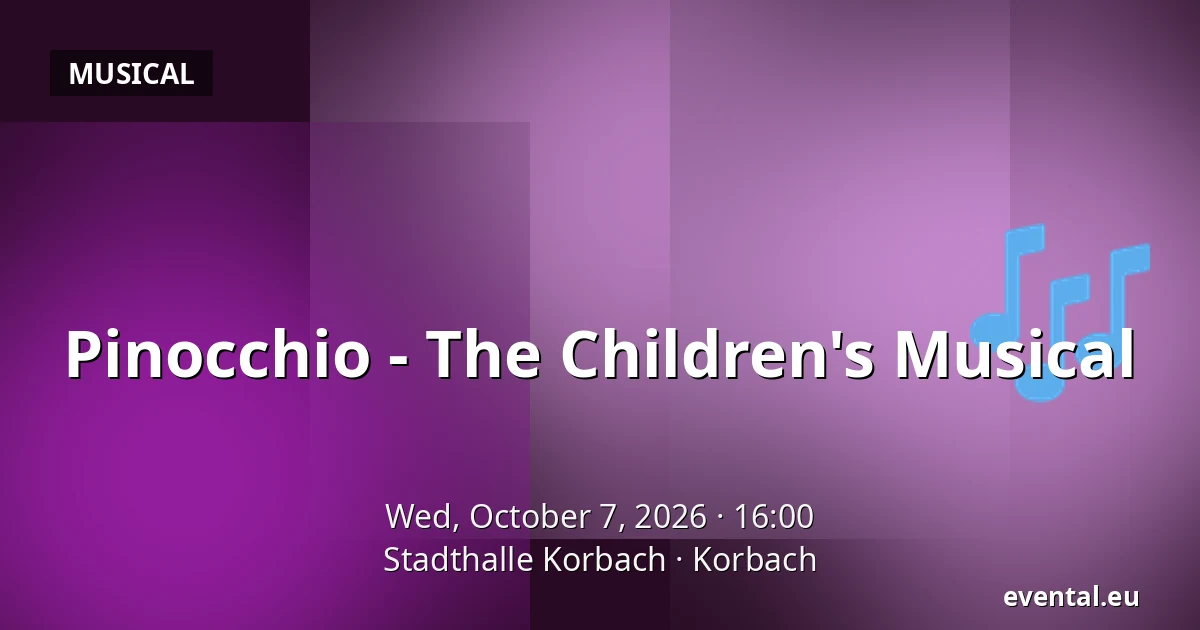 Pinocchio - The Children's Musical — Stadthalle Korbach, Korbach