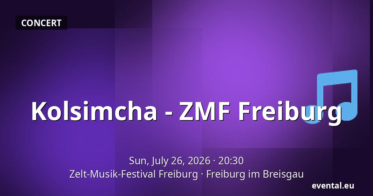 Kolsimcha - ZMF Freiburg — Zelt-Musik-Festival Freiburg, Freiburg im Breisgau
