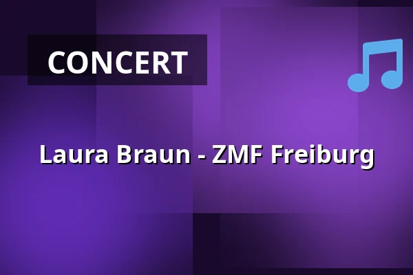 Laura Braun - ZMF Freiburg — Zelt-Musik-Festival Freiburg, Freiburg im Breisgau