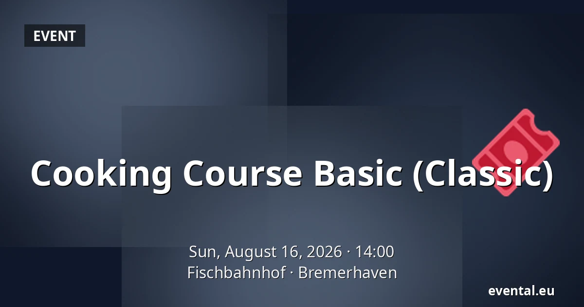 Cooking Course Basic (Classic) — Fischbahnhof, Bremerhaven