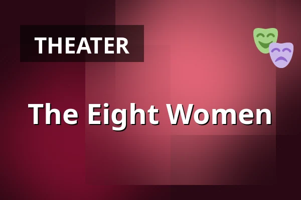 The Eight Women — Freilichtbühne, Ötigheim