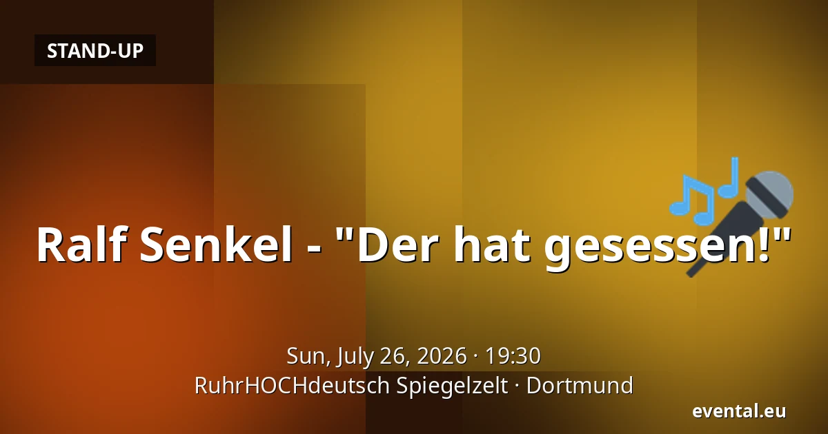 Ralf Senkel - "Der hat gesessen!" — RuhrHOCHdeutsch Spiegelzelt, Dortmund